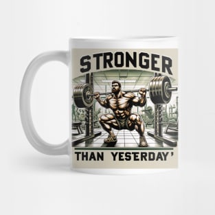 Stronger Than Yesterday Mug